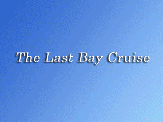 Last Bay Cruise